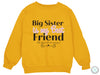 a yellow sweatshirt with the words, big sister is my best friend